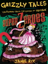 Superzeroes (eBook): Grizzly Tales Series, Book 8